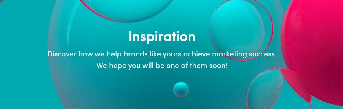 Discover how we help brands like yours achieve marketing success. We hope you wil be one of them soon!